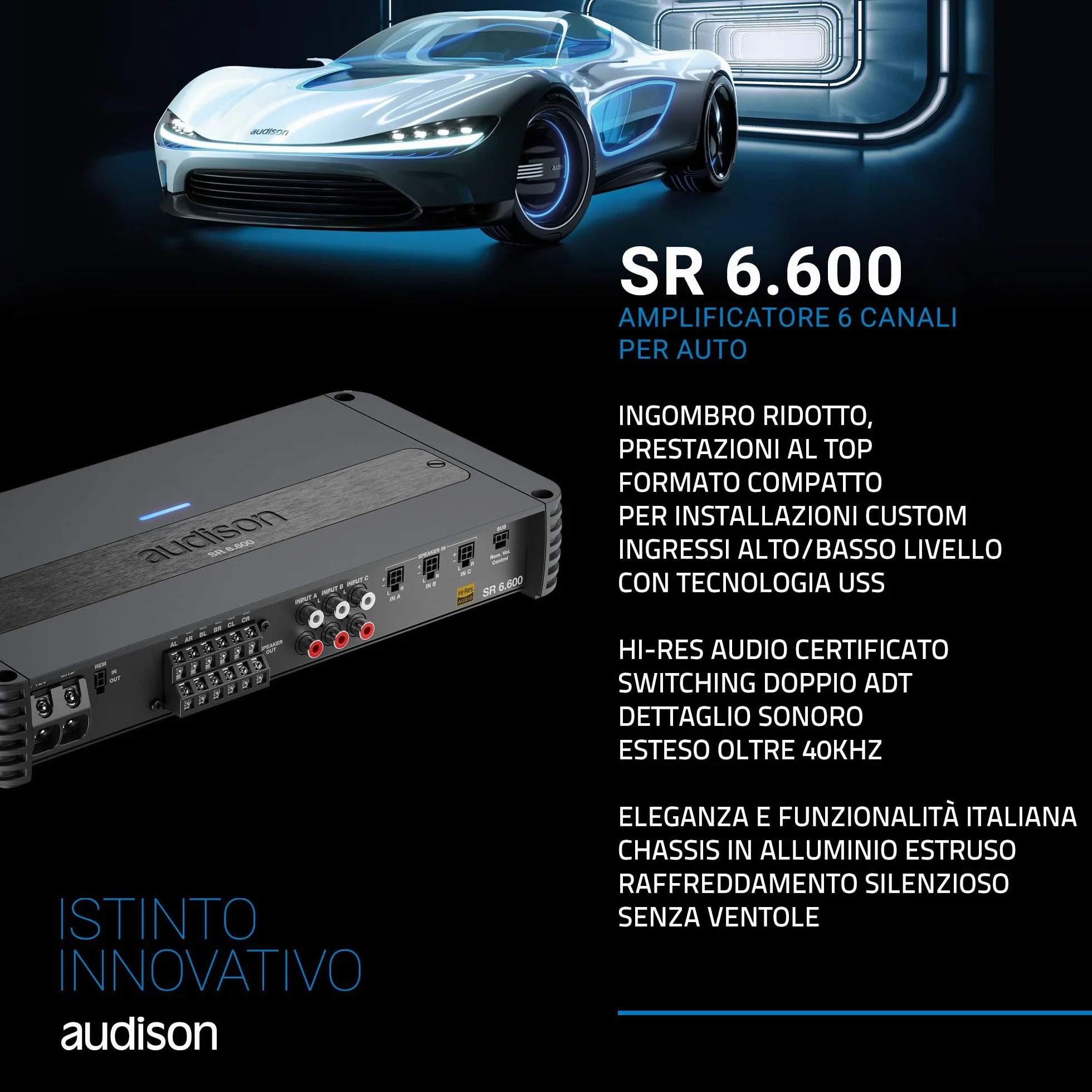 Audison SR 6.600 - Amplificatore a 6 canali in Classe D per auto, configurazione 4x140W + 2x185W su 2 ohm, ideale per sistemi attivi multivia ad alta efficienza